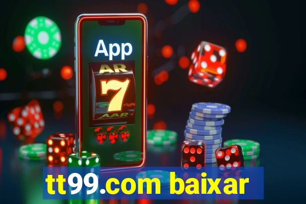 tt99.com baixar
